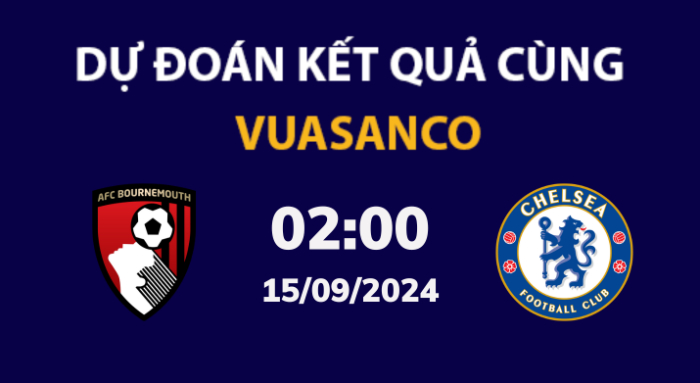 Soi kèo Bournemouth vs Chelsea – 02h00 – 15/09 – Ngoại hạng Anh