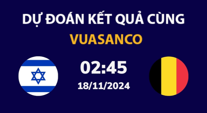 Soi kèo Israel vs Bỉ – 02h45 – 18/11 – Nations League