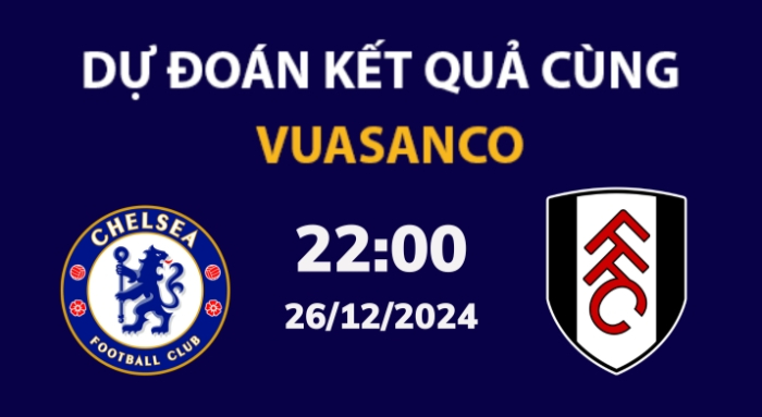 Soi kèo Chelsea vs Fulham – 22h00 – 26/12 – Ngoại hạng Anh