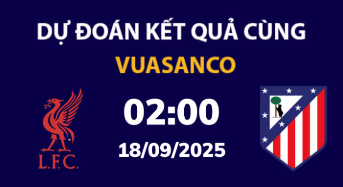 Soi kèo Liverpool vs Atl Madrid – 02h00 – 18/09 – Champions League