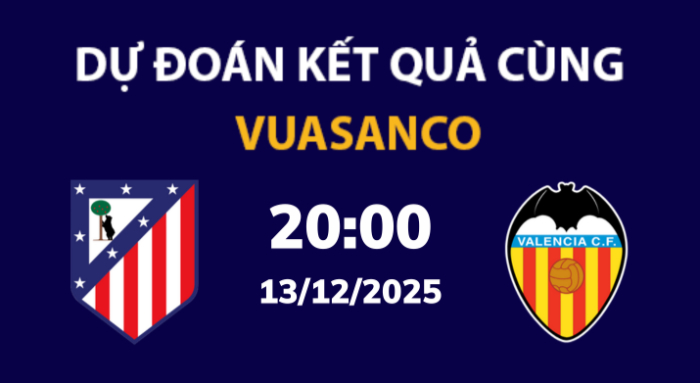 Soi kèo Atl Madrid vs Valencia – 20h00 – 13/12 – La Liga
