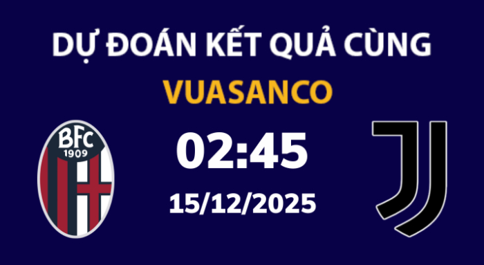 Soi kèo Bologna vs Juventus – 02h45 – 15/12 – Serie A