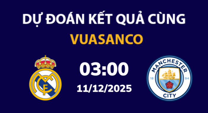 Soi kèo Real Madrid vs Man City – 03h00 – 11/12 – Champions League