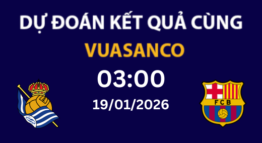 Soi kèo Real Sociedad vs Barcelona – 03H00 – 19/01/2026 – La Liga