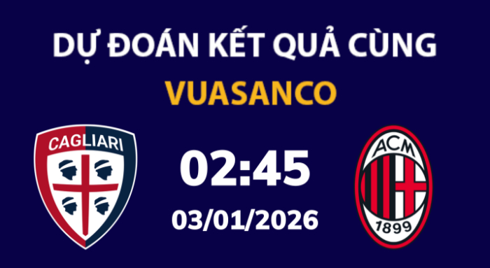 Soi kèo Cagliari vs AC Milan – 02h45 – 03/01 – Serie A