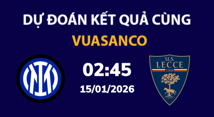 Soi kèo Inter Milan vs Lecce – 02h45 – 15/01 – Serie A