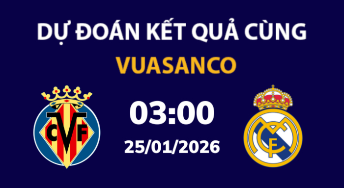 Soi kèo Villarreal vs Real Madrid – 03h00 – 25/01 – La Liga